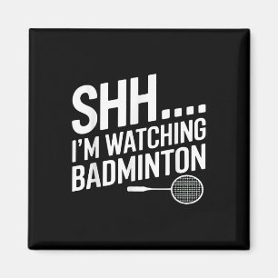 Imã Shhh Estou Assistindo A Arte De Badminton Para O V