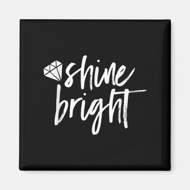 Imã Shine Bright Quote Diamond Motivational Saying  (Frente)
