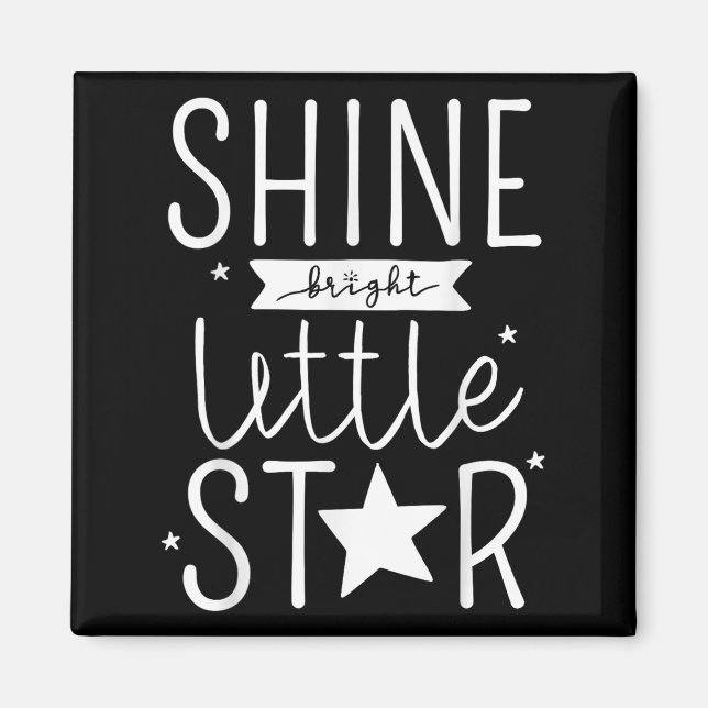 Imã Shine Like Bright Little Star Motivational Tygraph (Frente)