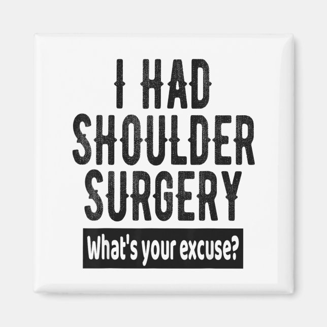 Imã Shoulder Surgery Recovery Quote Funny Get Well Soo (Frente)