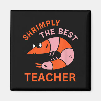 Imã Shrimply The Teacher Funny Shrimp Pun School