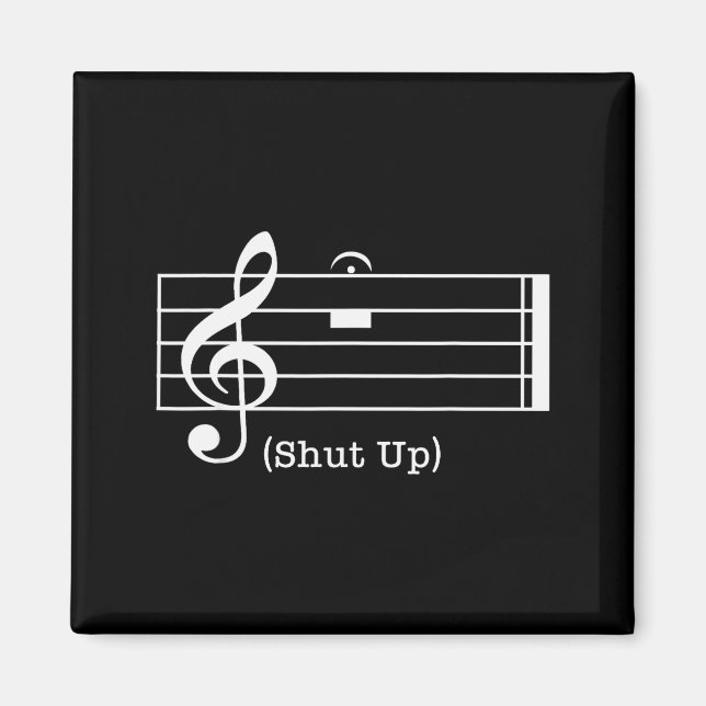 Imã Shut Up Sound Musical Note Funny Music Lovers For  (Frente)