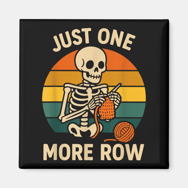 Imã Silly Crocheting More Crochet Just Skeleton Lover  (Frente)