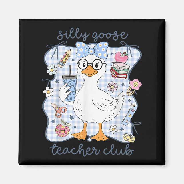 Imã Silly Goose Teacher Club Back To School Funny Firs (Frente)