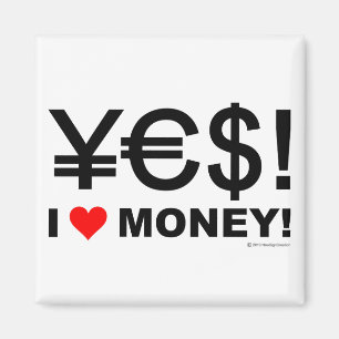 Imã Sim! Eu amo o dinheiro!