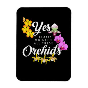 Ímã Sim, Eu Realmente Preciso de Todas Essas Orquídeas