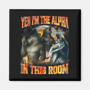 Imã Sim, eu sou o Alfa nesta sala, divertido Alfa Lobo