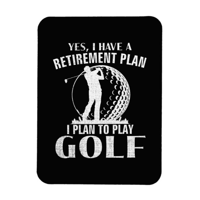 Ímã Sim Eu Tenho Um Plano De Aposentadoria Golfe Golfe (Vertical)