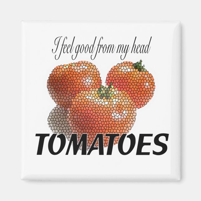 Imã Sinto-me bem com a cabeça TOMATES (para mães-dedos (Frente)