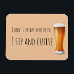 Ímã Sip and Cruise Beer Funny Door Marker<br><div class="desc">Este design foi criado através da arte digital. Pode ser personalizado na área fornecida ou personalizado escolhendo o clique para personalizar a opção adicional e alterando o nome, as iniciais ou as palavras. Você também pode alterar a cor e o estilo do texto ou excluir o texto de um design...</div>