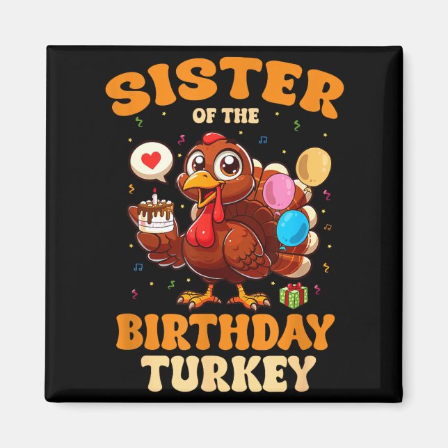 Imã Sister Of The Birthday Turkey Family 1st Birthday  (Frente)
