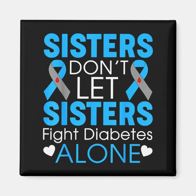 Imã Sisters Don't Let Sisters Fight Diabetes Alone T1d (Frente)