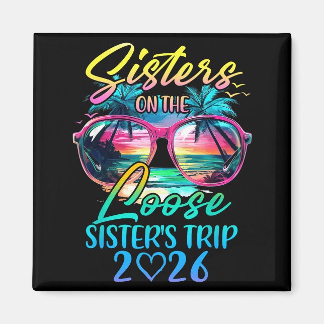 Imã Sisters On The Loose Sisters Trip 2026 Funny Summe (Frente)