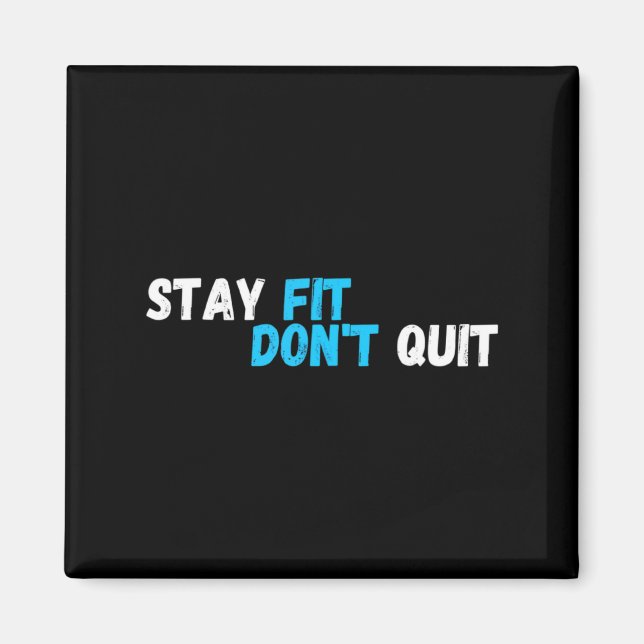 Imã Sitive Stay Fit Dont Quit Workout Fitness Gym  (Frente)