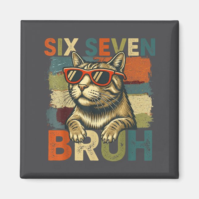 Imã Six Seven Bruh 6 7 Meme Cat Lover 6-7 Funny Cat 67 (Frente)