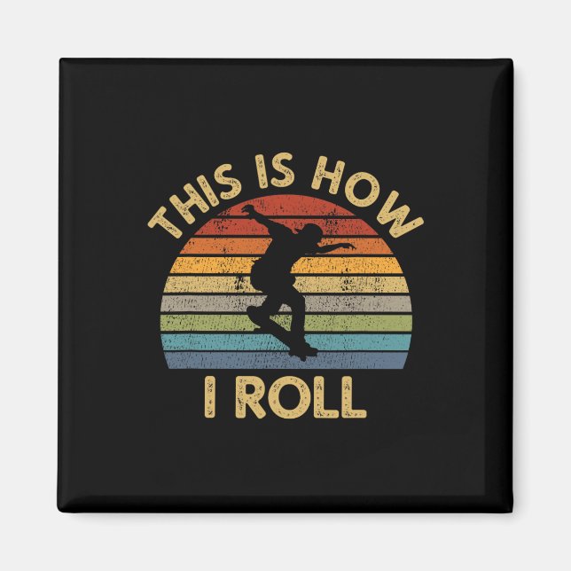 Imã Skate Retro É Assim Que Eu Ando Skateboardista S (Frente)