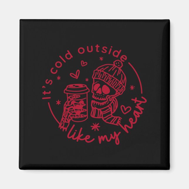 Imã Skeleton Valentine Its Cool Outside Like My Heart  (Frente)