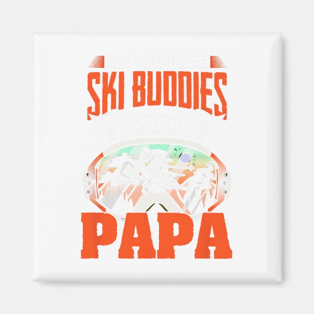 Imã Ski Buddies Me Chame Papa Skier Skier Esportes de  (Frente)