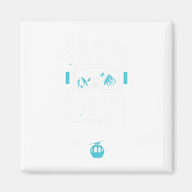 Imã Ski Lift Você Até Levanta - Apres Ski Sayings (Frente)