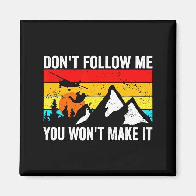 Imã Skydiver Dont Follow Me I Do Stud Things Skydivi  (Frente)