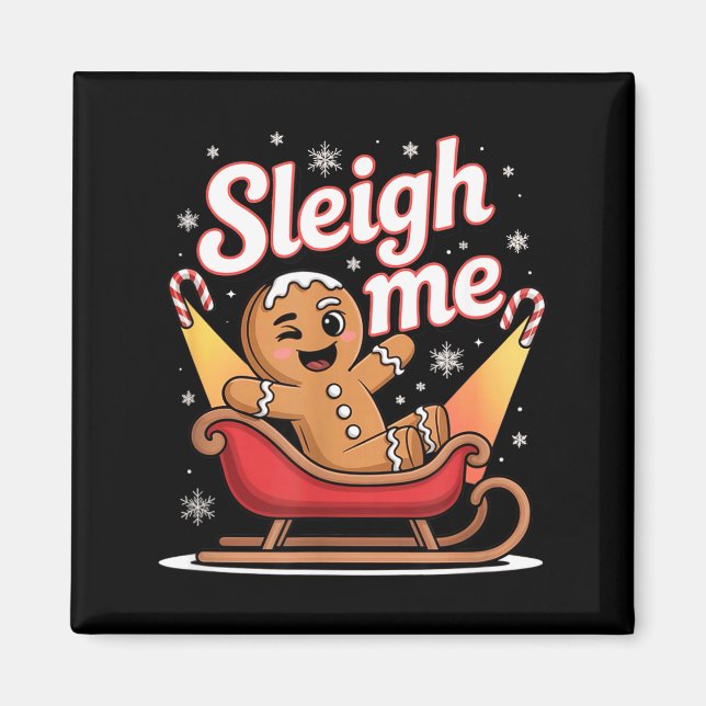 Imã Sleigh Me Funny Adult Humor Gingerbread Man  (Frente)