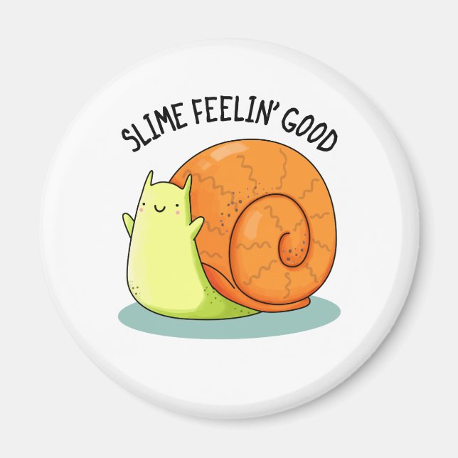 Imã Slimin Feelin Good Funny Snail Pun (Frente)