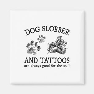 Imã Slobber Cachorro E Tatuagens São Sempre Boas Para 