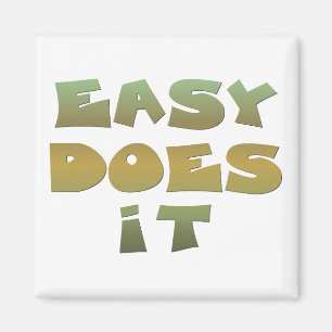 Imã Slogan de recuperação Easy Does It Cote Texto Do