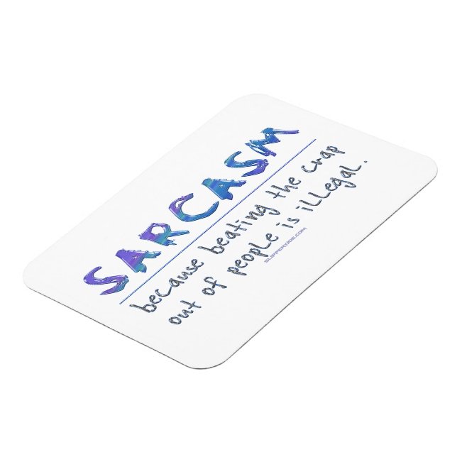 Ímã Slogan engraçado de SlipperyJoe's Sarcasm dizendo  (Left Side)