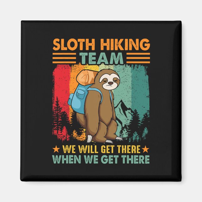 Imã Sloth Hiking Team We'll Get There When We Get Ther (Frente)