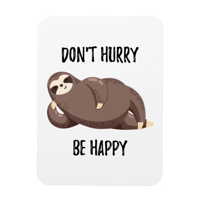 Ímã Sloth Says | Não se apresse a ser feliz (Vertical)