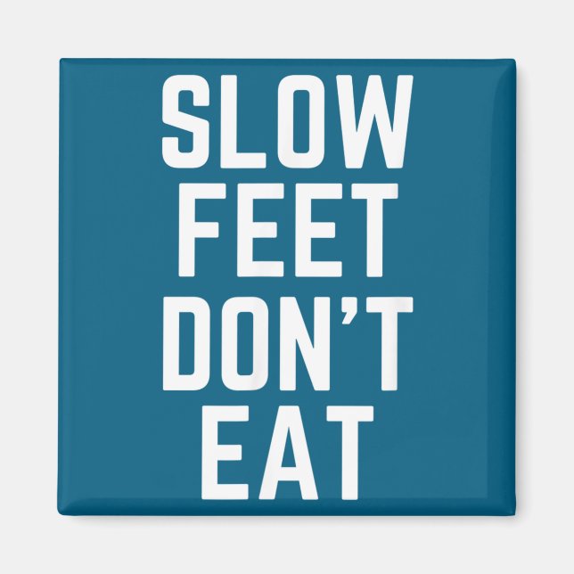Imã Slow Feet Don't Eat Baseball  (Frente)