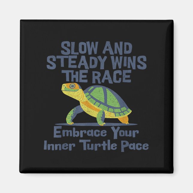 Imã Slow Steady Wins The Race Inner Turtle Pace Funny  (Frente)