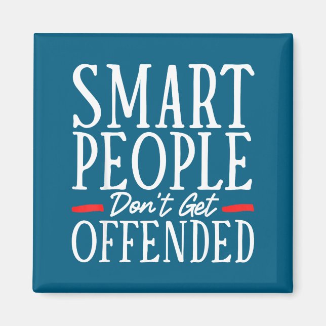 Imã Smart People Don't Get Offended  (Frente)