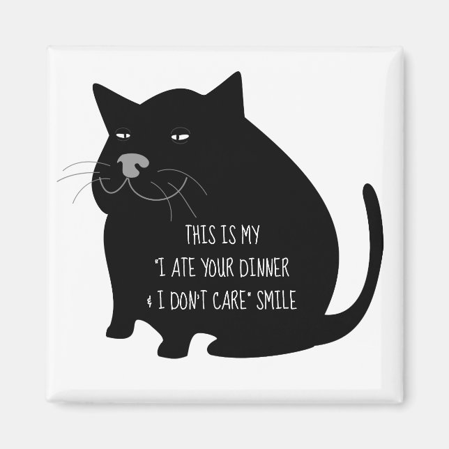Imã Smug Fat Black Cat Funny Quote (Frente)