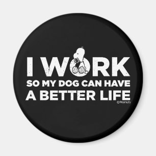 Imã Snoopy - Eu Trabalho Para Que Meu Cachorro Possa T