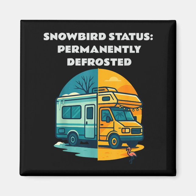 Imã Snowbird Status Permanently Defrosted Rv Camng Ret (Frente)