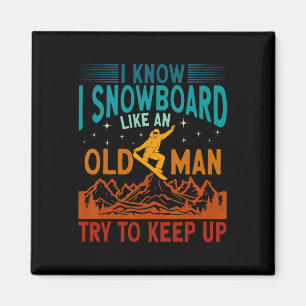 Imã Snowboard Eu Sei Que Eu Snowboard Como Um Homem Ve