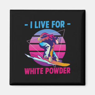 Imã Snowboard I Live for White Powder Retro 90s 80s