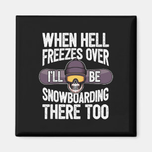 Imã Snowboard Quando O Inferno Congela - Snowboard