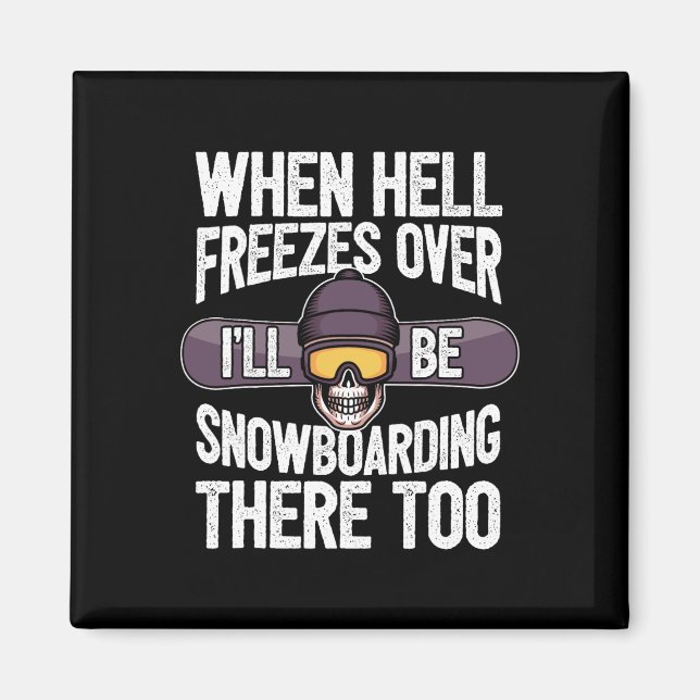 Imã Snowboard Quando O Inferno Congela - Snowboard (Frente)