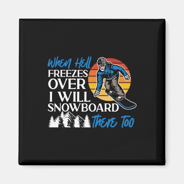 Imã Snowboard Snowboard Vintage Retro When Hell Fre (Frente)