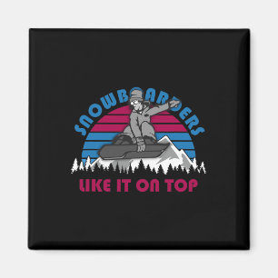 Imã Snowboarders Like It On Top - Engraçado Snowboard