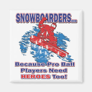 Imã Snowboarders-Porque-Pro-Ball-Players-Need-Heros-T