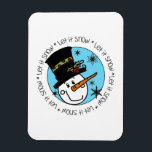 Ímã Snowman Deixe-o nevar<br><div class="desc">Um bonitinho bonitinho com nariz de cenoura e um chapéu de cima,  decorado com o holo com texto que diz Deixar nevar,  Deixar nevar,  Deixar nevar! Excelente para as férias ou o inverno inteiro,  essas camisetas,  canecas,  bolsas,  cartões,  autocolantes,  guardas e outros itens são um sucesso!</div>
