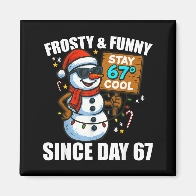 Imã Snowman Frosty And Funny Since Day 67 Meme Christm (Frente)