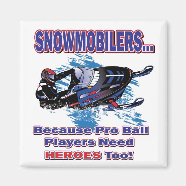 Imã Snowmobilerss-Porque-Pro-Ball-Players-Need-Heroes (Frente)