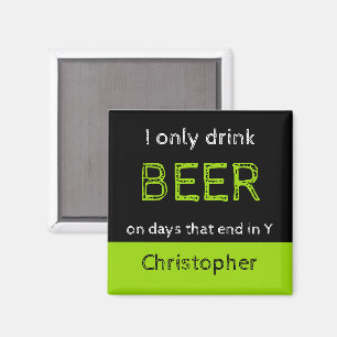 Imã Só bebo cerveja preta e verde com um nome