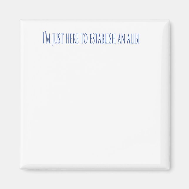 Imã Só estou aqui para estabelecer um álibi (Frente)