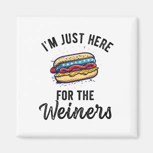 Imã Só estou aqui para Weiners Engraçado 4 de julho Ca